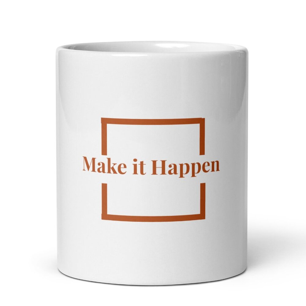 Make It Happen | Motivational Coffee Mug | Bold 11oz Ceramic Cup